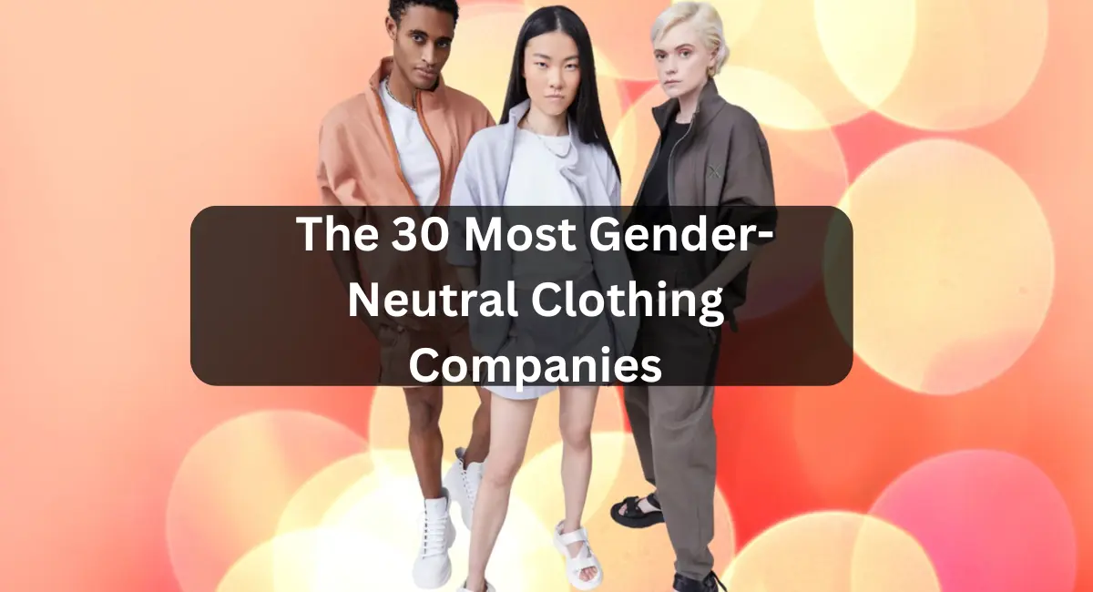 The 30 Most Gender-Neutral Clothing Companies