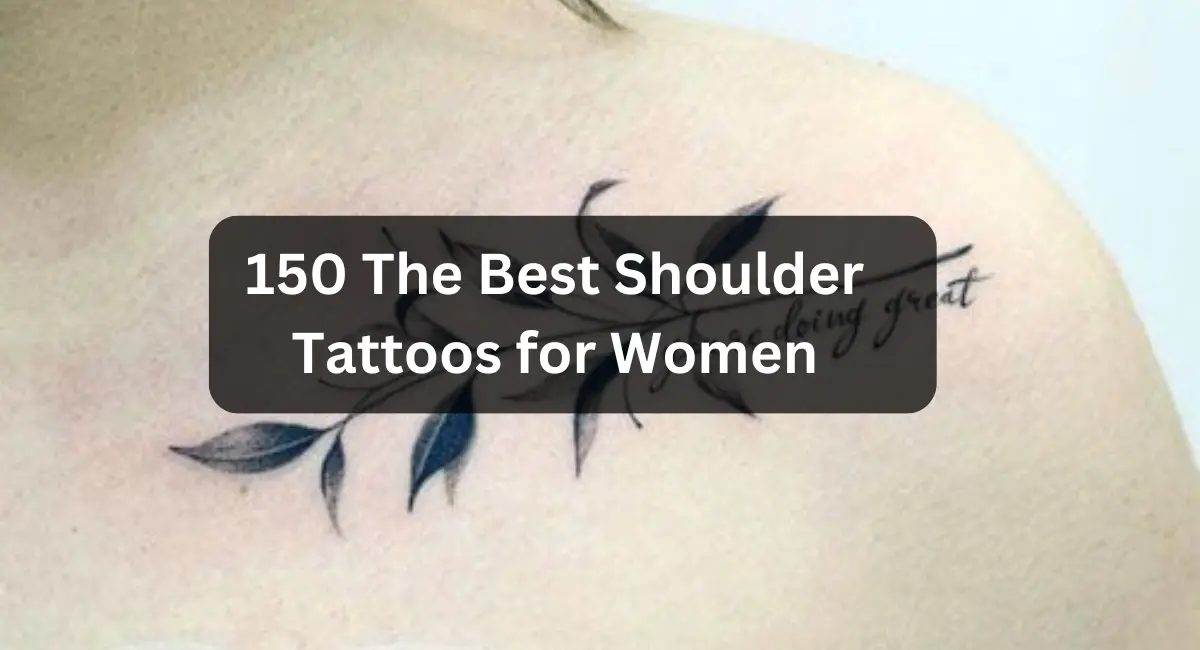 150 The Best Shoulder Tattoos for Women