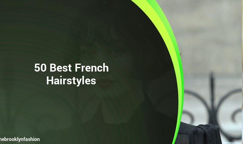 50 of the Best French Hairstyles
