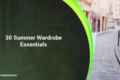 30 Summer Wardrobe Essentials