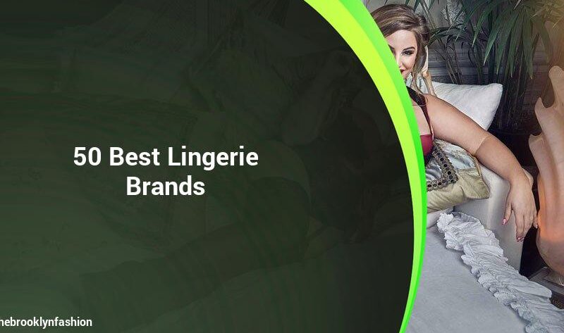 50 Best Lingerie Brands